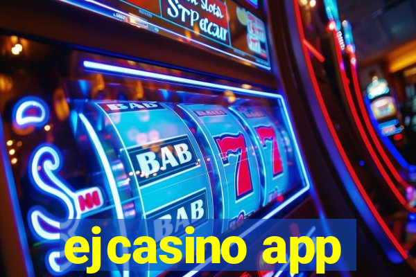 ejcasino app